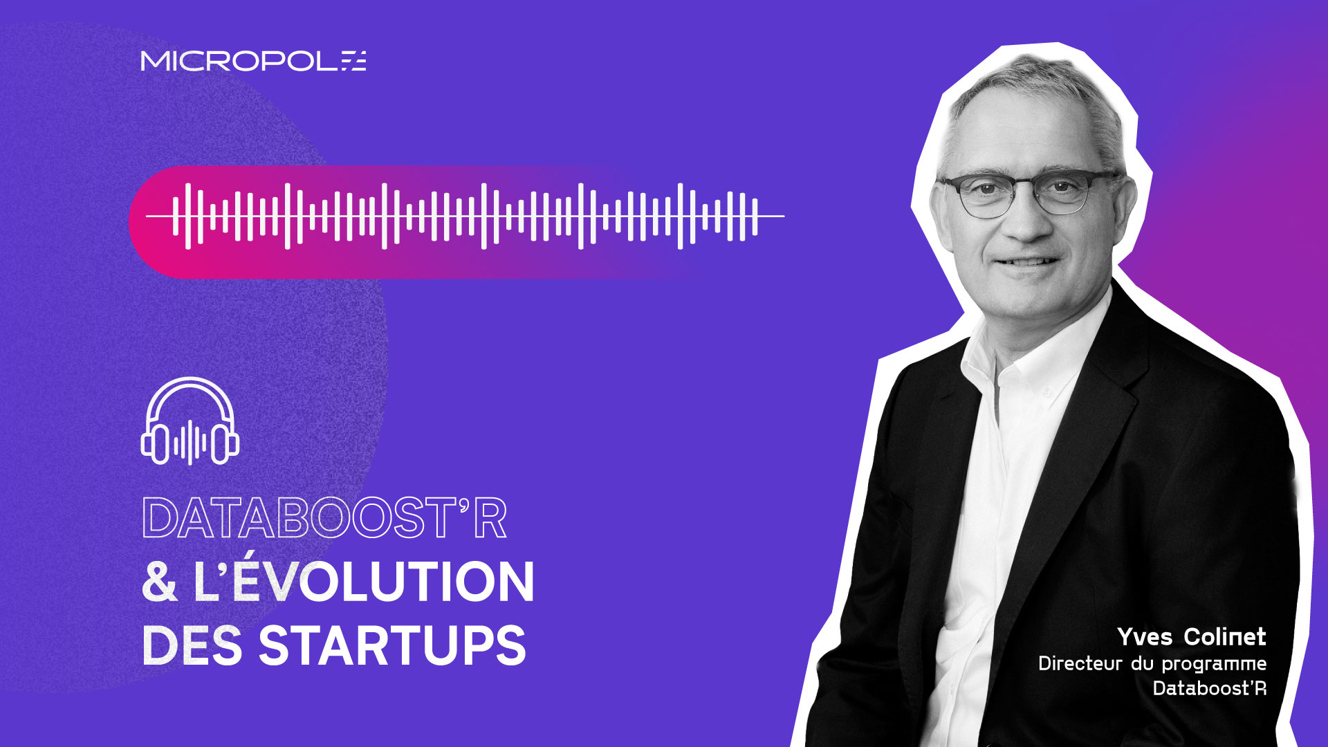 Podcast : Databoost'R et l'évolution des startups avec Yves Colinet